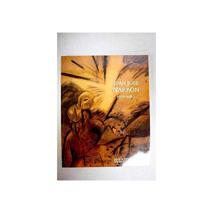 JUAN JOSÉ NARBÓN. 1970-1989. Catálogo de la exposición celebrada en Badajoz